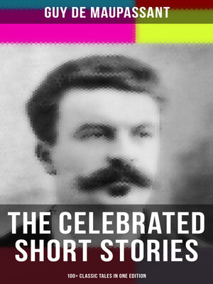 cover image of The Celebrated Short Stories of Guy de Maupassant